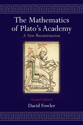 The Mathematics of Plato's Academy : A New Reconstruction