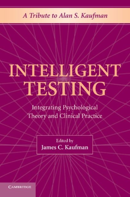 Intelligent Testing : Integrating Psychological Theory and Clinical Practice