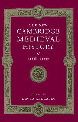 The New Cambridge Medieval History: Volume 5, c.1198-c.1300