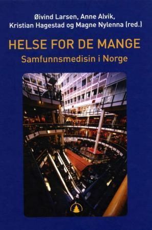Helse for de mange : samfunnsmedisin i Norge