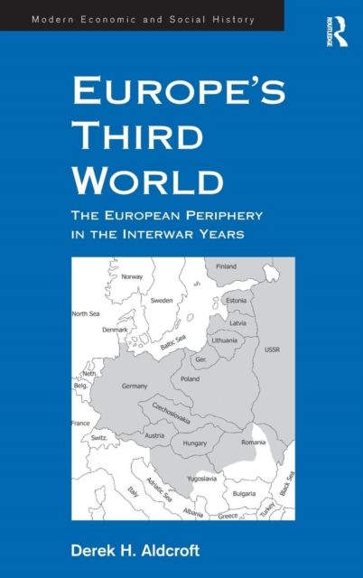 Europe's Third World : The European Periphery in the Interwar Years