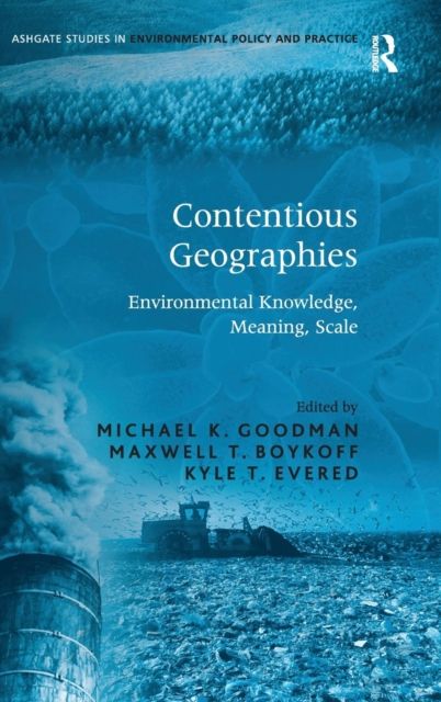 Contentious Geographies : Environmental Knowledge, Meaning, Scale