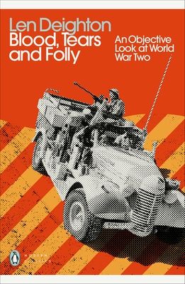 Blood, Tears and Folly : An Objective Look at World War Two