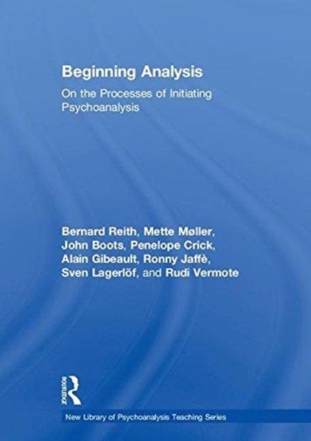 Beginning Analysis : On the Processes of Initiating Psychoanalysis
