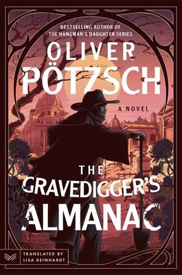 The Gravedigger’s Almanac : A Novel