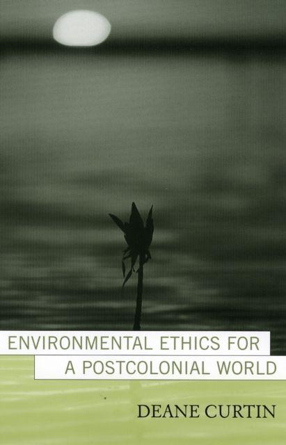 Environmental Ethics for a Postcolonial World