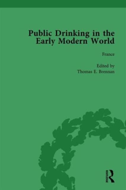 Public Drinking in the Early Modern World Vol 1 : Voices from the Tavern, 1500-1800