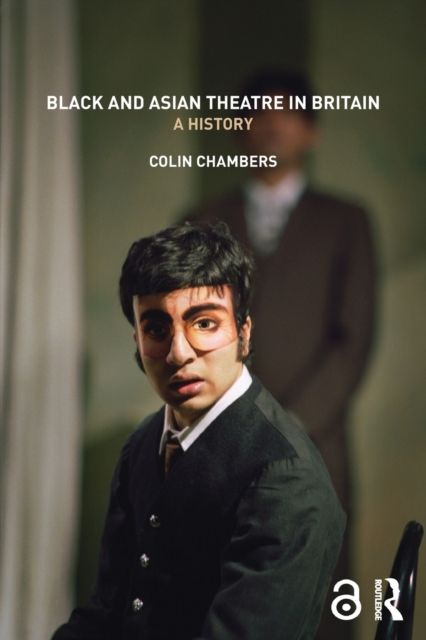 Black and Asian Theatre In Britain : A History