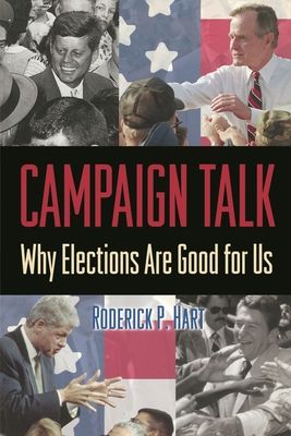 Campaign Talk : Why Elections Are Good for Us