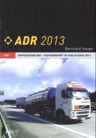 Førerkortboka : ADR 2013 : oppgavesamling : vegtransport av farlig gods 2013
