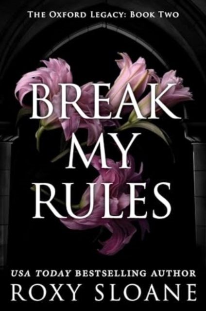 Break My Rules : A Novel