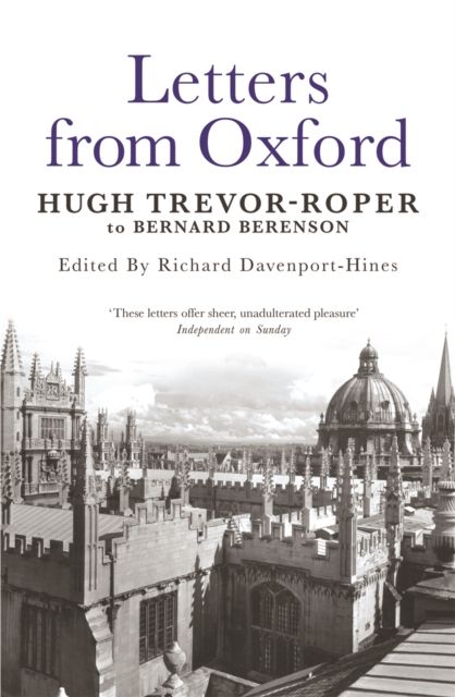 Letters from Oxford : Hugh Trevor-Roper to Bernard Berenson