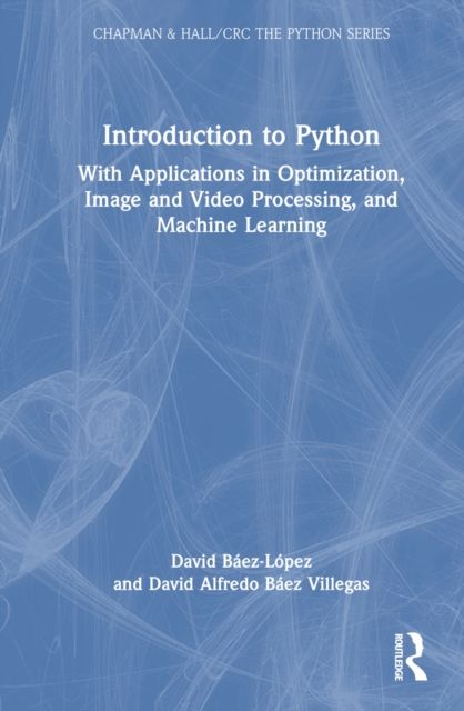 Introduction to Python : With Applications in Optimization, Image and Video Processing, and Machine Learning