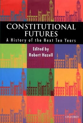 Constitutional Futures : A History of the Next Ten Years