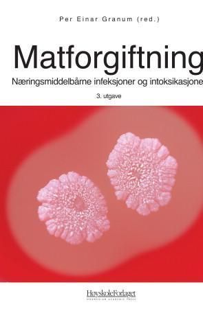 Matforgiftning : næringsmiddelbårne infeksjoner og intoksikasjoner