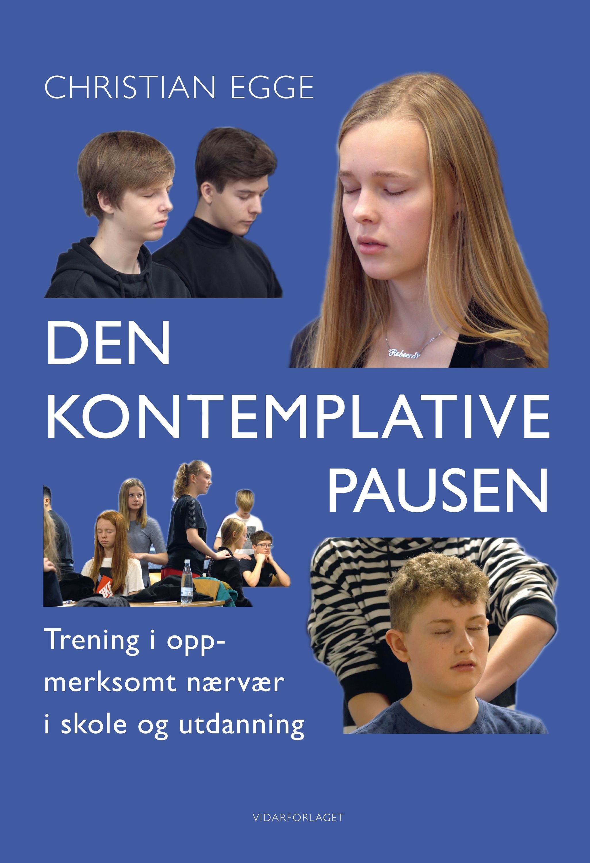 Den kontemplative pausen : trening i oppmerksomt nærvær i skole og utdanning