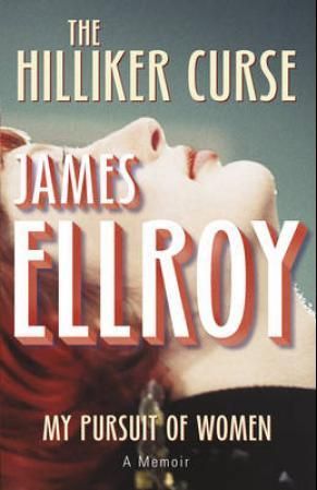 The Hilliker Curse : My Pursuit of Women