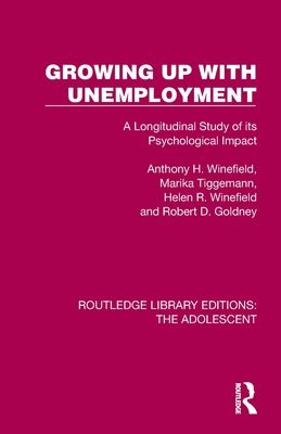Growing Up with Unemployment : A Longitudinal Study of its Psychological Impact