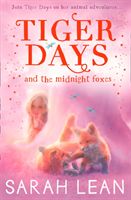 Tiger days and the midnight foxes