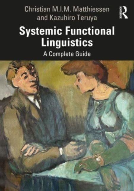 Systemic Functional Linguistics : A Complete Guide