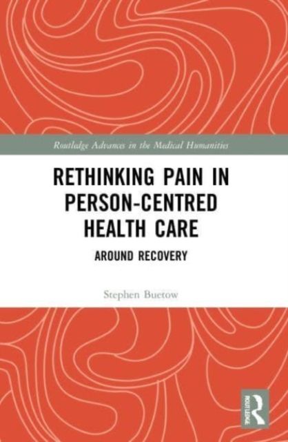 Rethinking Pain in Person-Centred Health Care : Around Recovery