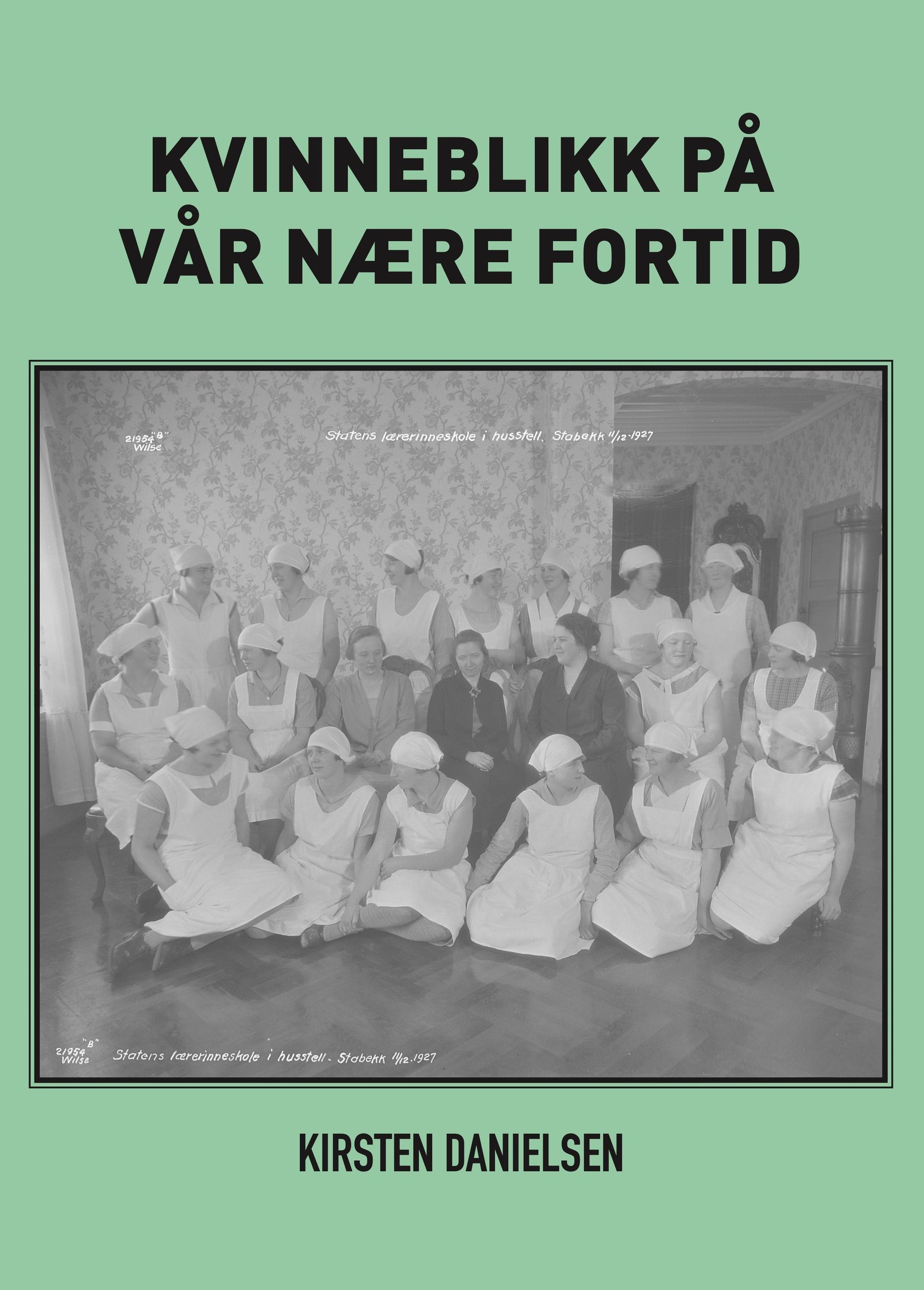 Forsidebilde av Kvinneblikk på vår nære fortid : en generasjonsspesifikk fortelling
