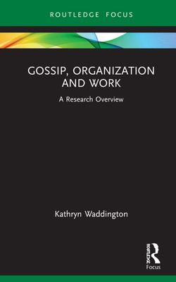 Gossip, Organization and Work : A Research Overview