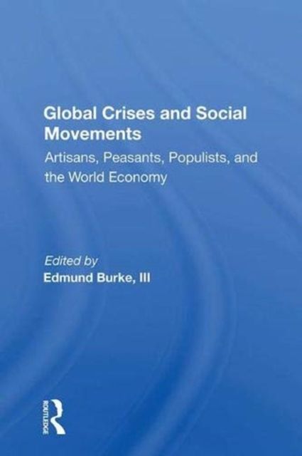 Global Crises and Social Movements : "Artisans, Peasants, Populists, and the World Economy"