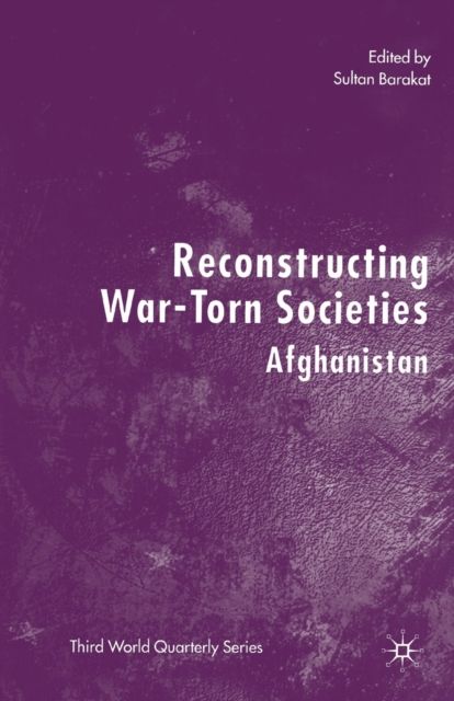 Reconstructing War-Torn Societies : Afghanistan