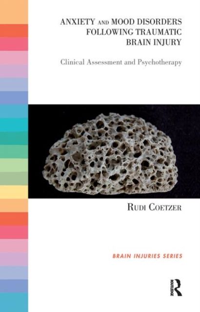 Anxiety and Mood Disorders Following Traumatic Brain Injury : Clinical Assessment and Psychotherapy