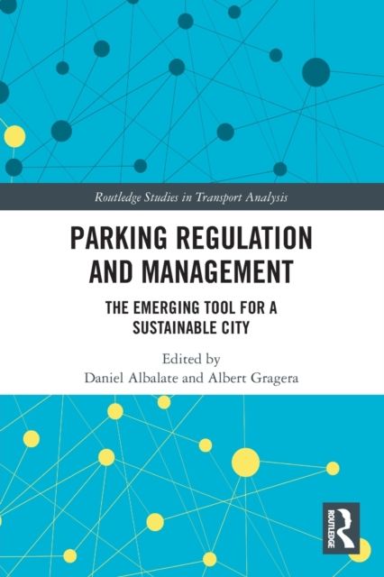 Parking Regulation and Management : The Emerging Tool for a Sustainable City
