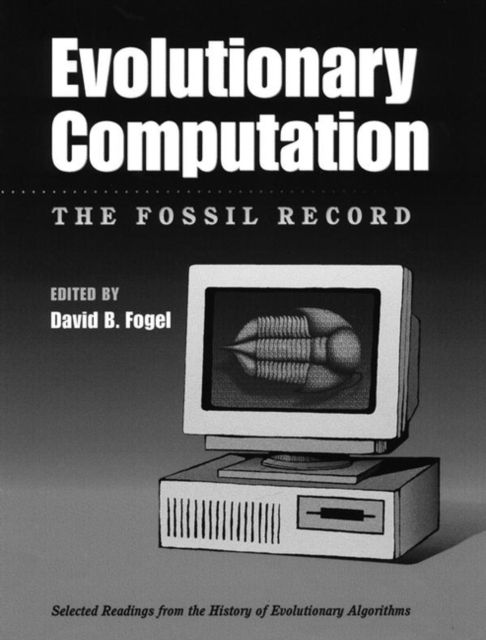 Evolutionary Computation : The Fossil Record