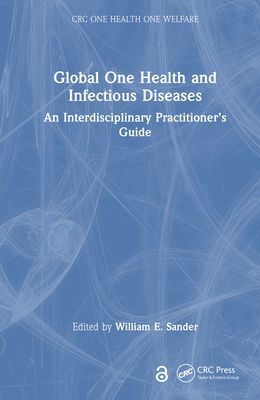 Global One Health and Infectious Diseases : An Interdisciplinary Practitioner’s Guide