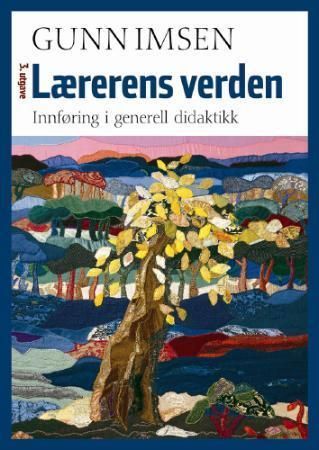 Lærerens verden : innføring i generell didaktikk