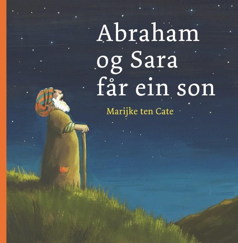 Abraham og Sara får ein son : min biletbibel - minibok : Første Mosebok 12-21