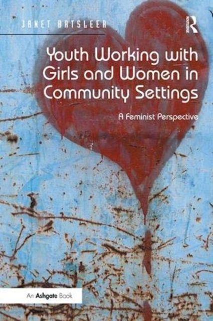 Youth Working with Girls and Women in Community Settings : A Feminist Perspective