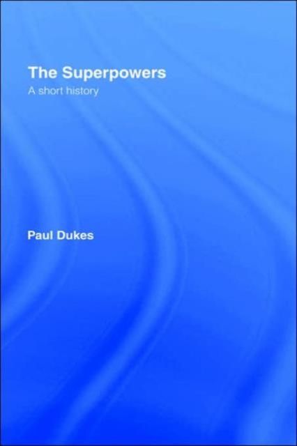 The Superpowers : A Short History