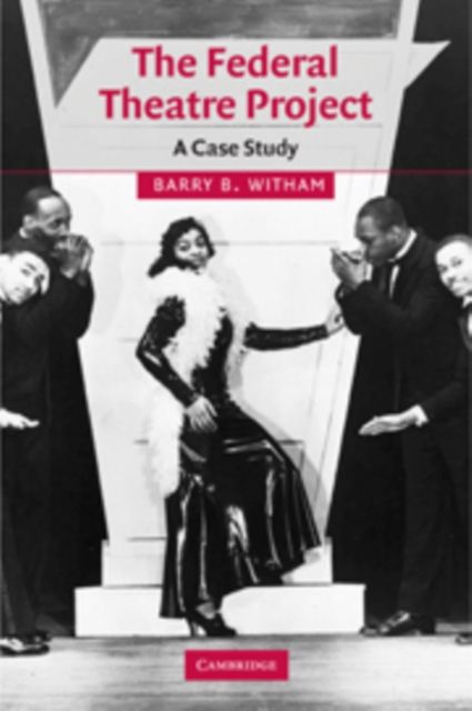 The Federal Theatre Project : A Case Study