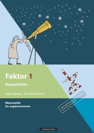 Faktor 1 : ressurshefte : matematikk for ungdomstrinnet