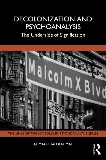 Decolonization and Psychoanalysis : The Underside of Signification