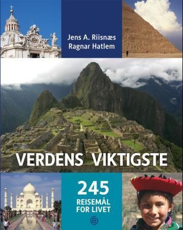 Verdens viktigste : 245 reisemål for livet