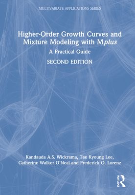 Higher-Order Growth Curves and Mixture Modeling with Mplus : A Practical Guide