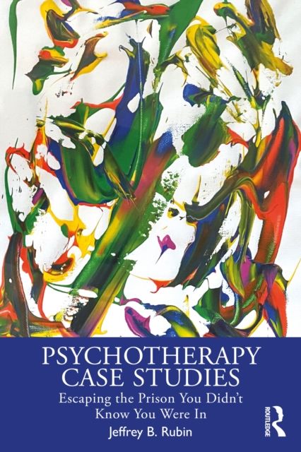 Psychotherapy Case Studies : Escaping the Prison You Didn't Know You Were In