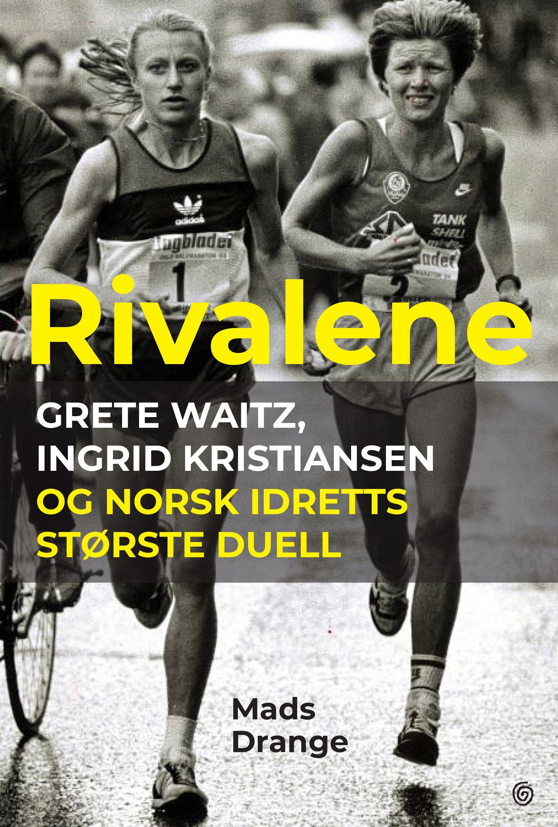 Rivalene : Grete Waitz, Ingrid Kristiansen og norsk idretts største duell