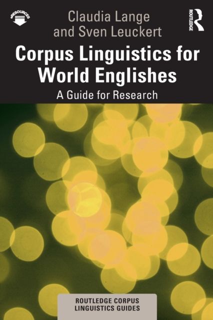 Corpus Linguistics for World Englishes : A Guide for Research