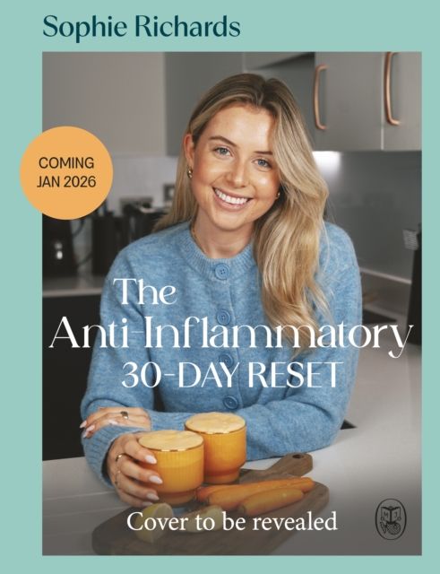 The Anti-Inflammatory 30-day Reset : Simple Steps to Transform Your Health for Good