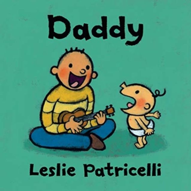 Daddy : A special celebration of Dad, perfect for babies and toddlers to gift on Father's Day