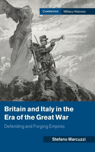 Britain and Italy in the Era of the Great War : Defending and Forging Empires