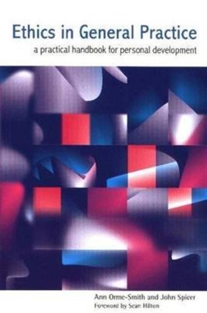 Ethics in General Practice : A Practical Handbook for Personal Development