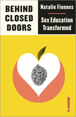 Behind Closed Doors : Sex Education Transformed